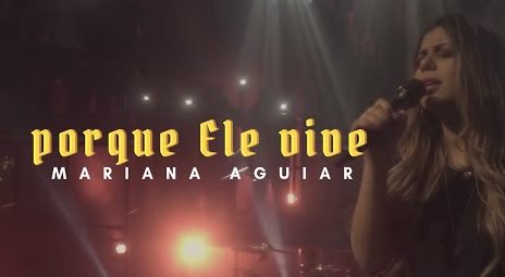 Ouça ‘Porque Ele Vive’, de Mariana Aguiar