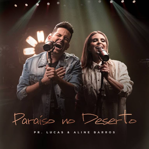 Pr. Lucas feat. Aline Barros – Paraíso no Deserto (Clipe Oficial MK Music)