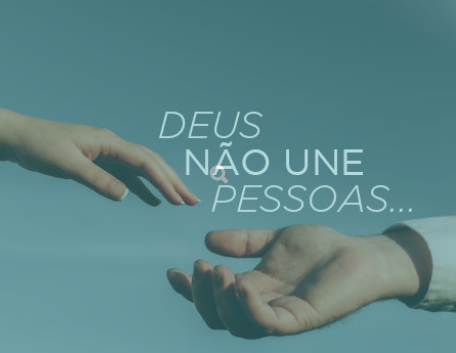 Deus não une pessoas…                                            Une propósitos!